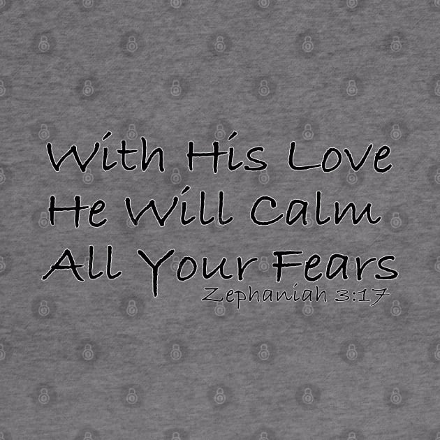 With His Love He Will Calm All Your Fears by vivachas